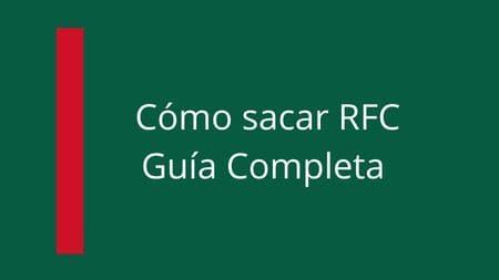 Cómo sacar el RFC: Guía paso a paso