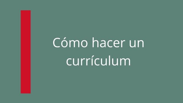 Cómo Hacer un Currículum que Impresiona a los Reclutadores